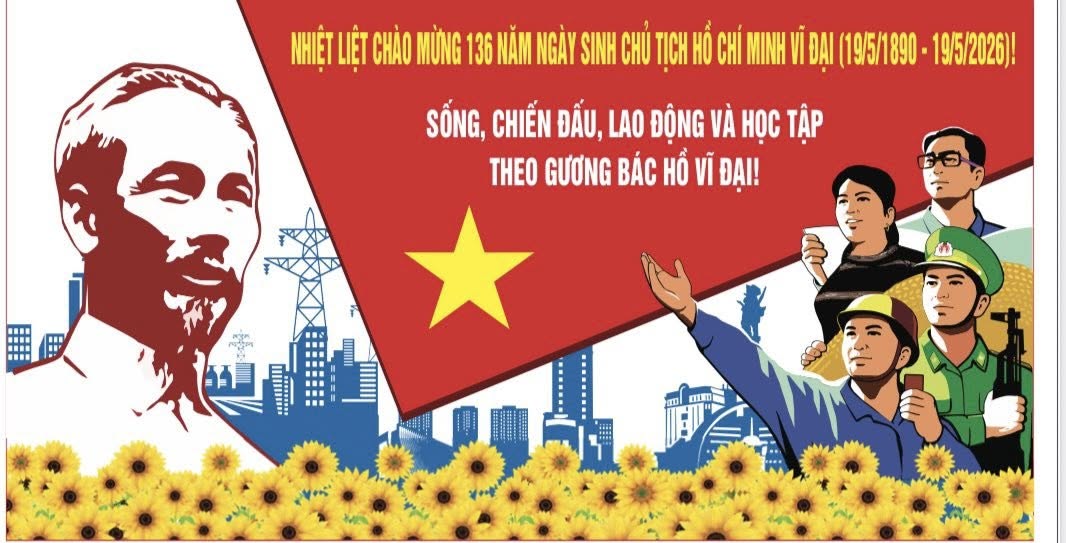 NHIỆT LIỆT CHÀO MỪNG 136 NĂM NGÀY SINH CHỦ TỊCH HỒ CHÍ MINH VĨ ĐẠI (19/5/1890 - 19/5/2026)!